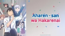 Aharen-san wa Hakarenai episodio 12
