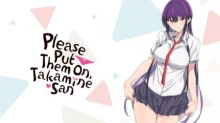 Haite Kudasai, Takamine-san episodio 12