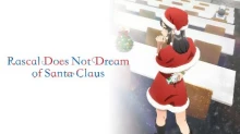 Seishun Buta Yarou wa Santa Claus no Yume wo Minai